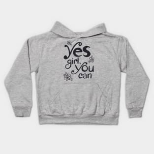 Yes Girl, You Can! Kids Hoodie